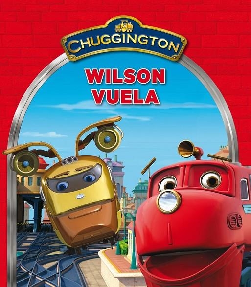 Wilson vuela - Chuggington | 9788448833473 | VV.AA. | Librería Castillón - Comprar libros online Aragón, Barbastro