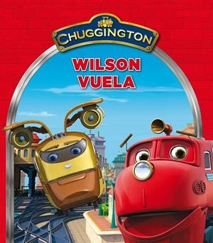 Wilson vuela - Chuggington | 9788448833473 | VV.AA. | Librería Castillón - Comprar libros online Aragón, Barbastro