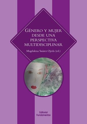 Género y mujer desde una perspectiva multidisciplinar | 9788424512620 | Suárez Ojeda, Magdalena | Librería Castillón - Comprar libros online Aragón, Barbastro