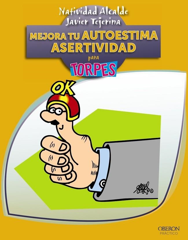 Mejora tu autoestima. Asertividad para torpes | 9788441532328 | Tejerina, Javier; Alcalde, Natividad | Librería Castillón - Comprar libros online Aragón, Barbastro