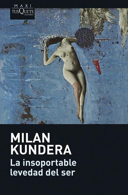 LA INSOPORTABLE LEVEDAD DEL SER | 9788483835128 | KUNDERA, MILAN | Librería Castillón - Comprar libros online Aragón, Barbastro