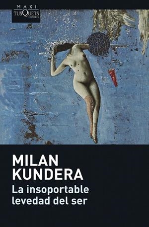 LA INSOPORTABLE LEVEDAD DEL SER | 9788483835128 | KUNDERA, MILAN | Librería Castillón - Comprar libros online Aragón, Barbastro