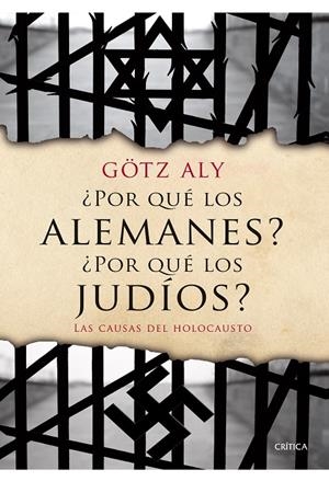 ¿Por qué los alemanes? ¿Por qué los judíos? | 9788498924282 | Aly, Götz | Librería Castillón - Comprar libros online Aragón, Barbastro