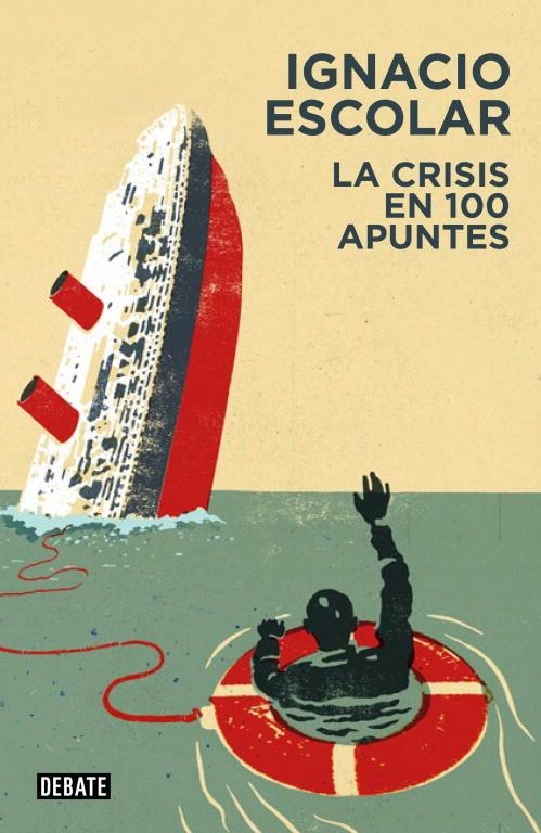crisis en 100 apuntes, La | 9788499922263 | Ignacio Escolar | Librería Castillón - Comprar libros online Aragón, Barbastro