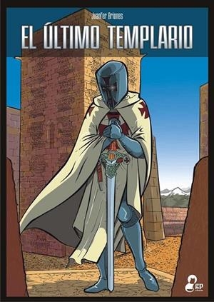 ÚLTIMO TEMPLARIO, EL (cómic) | 9788493718930 | BRIONES, JUANFER | Librería Castillón - Comprar libros online Aragón, Barbastro