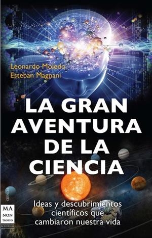 GRAN AVENTURA DE LA CIENCIA, LA | 9788415256335 | MOLEDO, LEONARDO | Librería Castillón - Comprar libros online Aragón, Barbastro