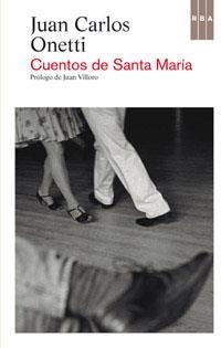 Cuentos de Santa Maria | 9788490063910 | ONETTI BORGES, JUAN CARLOS | Librería Castillón - Comprar libros online Aragón, Barbastro
