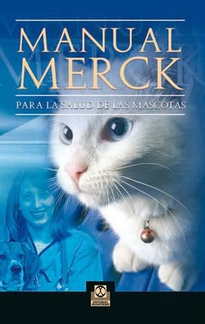 MANUAL MERCK PARA LA SALUD DE LAS MASCOTAS (Cartoné y bicolor) | 9788499100722 | Merck | Librería Castillón - Comprar libros online Aragón, Barbastro