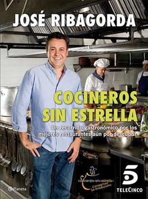 COCINEROS SIN ESTRELLA | 9788408013815 | RIBAGORDA LÓPEZ, JOSÉ | Librería Castillón - Comprar libros online Aragón, Barbastro