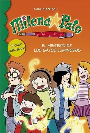 MILENA PATO. EL MISTERIO DE LOS GATOS LUMINOSOS | 9788484418894 | SANTOS, CARE | Librería Castillón - Comprar libros online Aragón, Barbastro