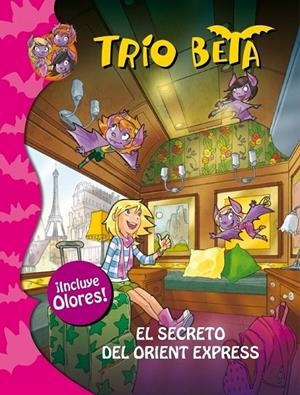 TRÍO BETA. EL SECRETO DEL ORIENT EXPRESS | 9788484419518 | PAVANELLO, ROBERTO | Librería Castillón - Comprar libros online Aragón, Barbastro