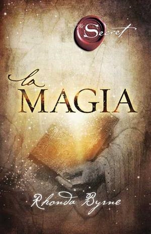 La magia | 9788479538286 | Byrne, Rhonda | Librería Castillón - Comprar libros online Aragón, Barbastro