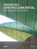 PROYECTO Y CONSTRUCCIÓN DIGITAL EN ARQUITECTURA | 9788498016260 | DUNN, NICK | Librería Castillón - Comprar libros online Aragón, Barbastro