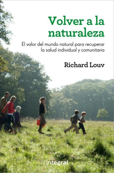 VOLVER A LA NATURALEZA | 9788415541455 | LOUV, RICHARD | Librería Castillón - Comprar libros online Aragón, Barbastro