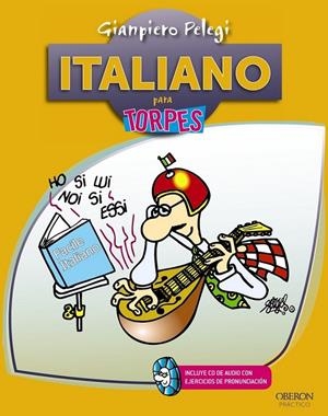 ITALIANO PARA TORPES | 9788441532168 | PELEGI, GIANPIERO | Librería Castillón - Comprar libros online Aragón, Barbastro