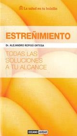 ESTREÑIMIENTO -TODAS LAS SOLUCIONES A TU ALCANCE- | 9788475567969 | REPISO ORTEGA, DR. ALEJANDOR | Librería Castillón - Comprar libros online Aragón, Barbastro