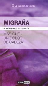 MIGRAÑA -MAS QUE UN DOLOR DE CABEZA- | 9788475568003 | ABOU-ASSALI BOASLY, DR. RADWAN | Librería Castillón - Comprar libros online Aragón, Barbastro