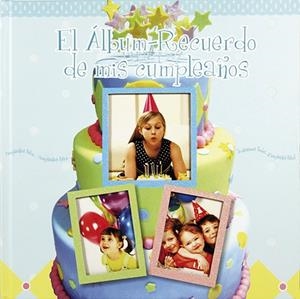 ÁLBUM RECUERDO DE MIS CUMPLEAÑOS, EL | 9788428539357 | Varios autores | Librería Castillón - Comprar libros online Aragón, Barbastro