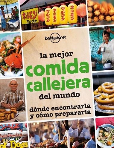 MEJOR COMIDA CALLEJERA DEL MUNDO, LA | 9788408013297 | VV.AA. | Librería Castillón - Comprar libros online Aragón, Barbastro