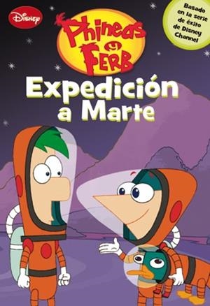 PHINEAS Y FERB. EXPEDICIÓN A MARTE | 9788499513591 | DISNEY | Librería Castillón - Comprar libros online Aragón, Barbastro