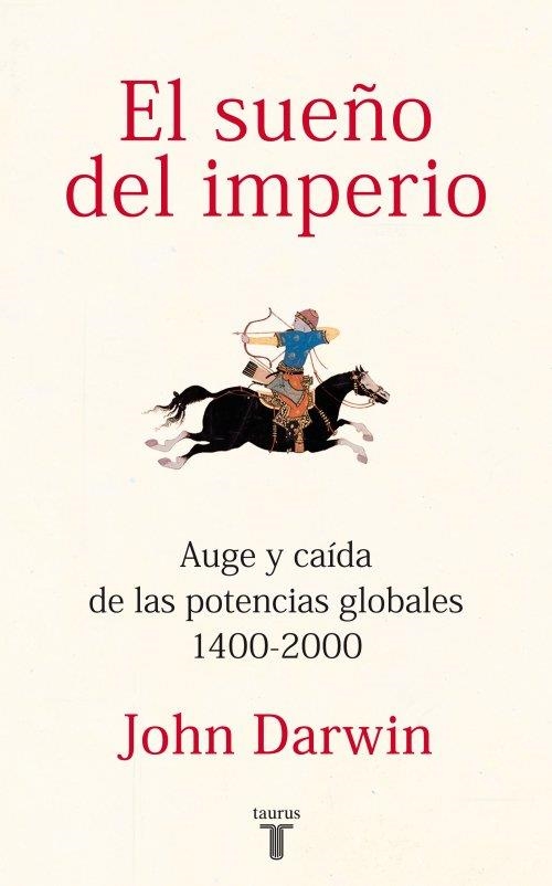 SUEÑO DEL IMPERIO, EL | 9788430600816 | DARWIN, JOHN | Librería Castillón - Comprar libros online Aragón, Barbastro