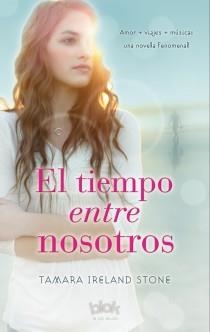 TIEMPO ENTRE NOSOTROS, EL | 9788493961336 | STONE, TAMARA IRELAND | Librería Castillón - Comprar libros online Aragón, Barbastro