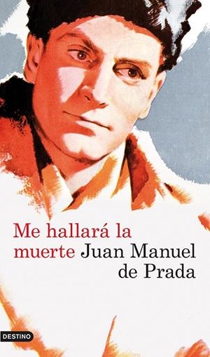 ME HALLARÁ LA MUERTE | 9788423339211 | PRADA, JUAN MANUEL DE | Librería Castillón - Comprar libros online Aragón, Barbastro