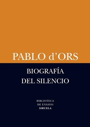 BIOGRAFÍA DEL SILENCIO | 9788498418385 | D'ORS, PABLO | Librería Castillón - Comprar libros online Aragón, Barbastro
