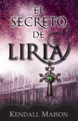 SECRETO DE LIRIA, EL | 9788415404477 | MAISON, KENDALL | Librería Castillón - Comprar libros online Aragón, Barbastro