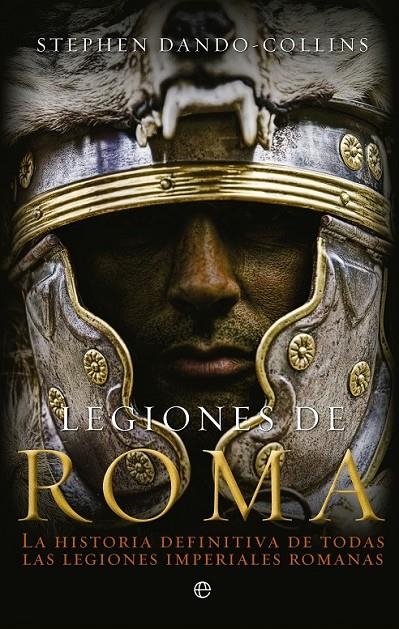 LEGIONES DE ROMA | 9788499703305 | DANDO-COLLINS, STEPHEN | Librería Castillón - Comprar libros online Aragón, Barbastro