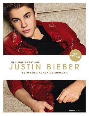 JUSTIN BIEBER. ESTO SÓLO ACABA DE EMPEZAR | 9788448007003 | BIEBER, JUSTIN | Librería Castillón - Comprar libros online Aragón, Barbastro