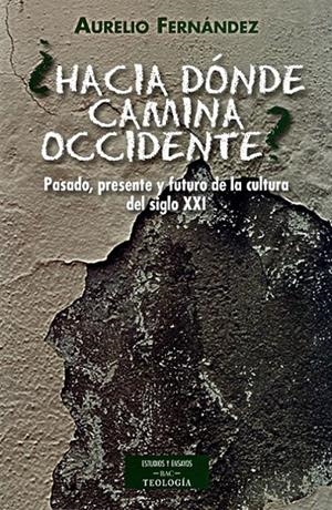HACIA DONDE CAMINA OCCIDENTE? | 9788422015840 | FERNÁNDEZ FERNÁNDEZ, AURELIO | Librería Castillón - Comprar libros online Aragón, Barbastro