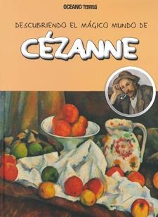CEZANNE - DESCUBRIENDO EL MAGICO MUNDO | 9786074006094 | Jordà, Maria J. | Librería Castillón - Comprar libros online Aragón, Barbastro