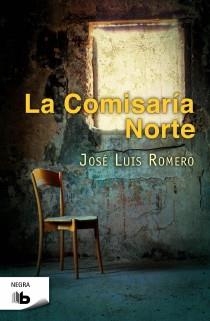 COMISARÍA DEL NORTE, LA | 9788498726848 | ROMERO JORDÁN, JOSÉ LUÍS | Librería Castillón - Comprar libros online Aragón, Barbastro