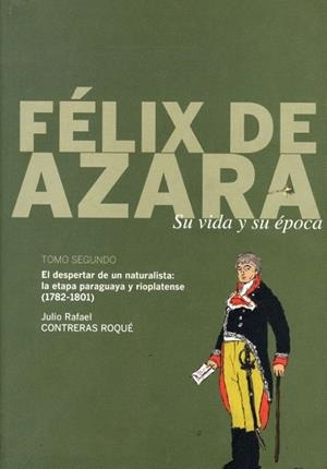 FELIX DE AZARA. SU VIDA Y SU ÉPOCA 2 | 9788492749195 | CONTRERAS, ROQUE | Librería Castillón - Comprar libros online Aragón, Barbastro