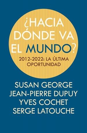 HACIA DÓNDE VA EL MUNDO? | 9788498884494 | COCHET, YVES Y OTROSS | Librería Castillón - Comprar libros online Aragón, Barbastro