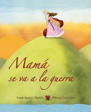 MAMA SE VA A LA GUERRA | 9788415503163 | APARICI MARTÍN , IRENE | Librería Castillón - Comprar libros online Aragón, Barbastro