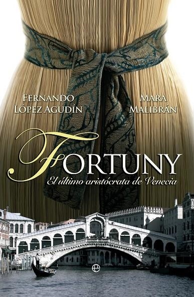 FORTUNY. EL ARISTOCRATA DE VENECIA | 9788499703251 | MALIBRAN, NARA; LOPEZ, FERNANDO | Librería Castillón - Comprar libros online Aragón, Barbastro