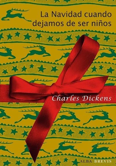 NAVIDAD CUANDO DEJAMOS DE SER NIÑOS, LA | 9788484287865 | DICKENS, CHARLES | Librería Castillón - Comprar libros online Aragón, Barbastro