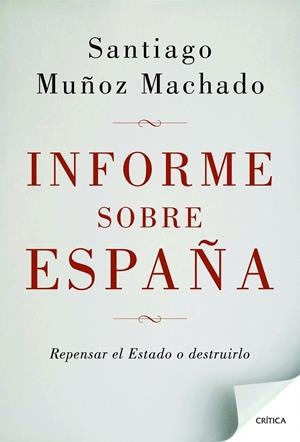 INFORME SOBRE  ESPAÑA | 9788498924664 | MUÑOZ MACHADO, SANTIAGO | Librería Castillón - Comprar libros online Aragón, Barbastro