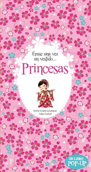 PRINCESAS. ÉRASE UNA VEZ UN VESTIDO... | 9788424644642 | LÉVÊQUE, ANNE-CLAIRE; CAMEL, JULIE | Librería Castillón - Comprar libros online Aragón, Barbastro