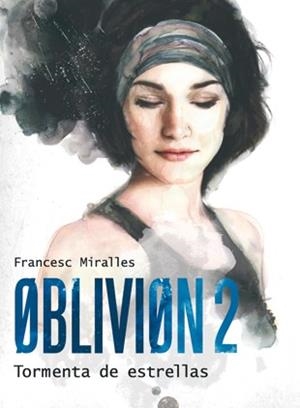 OBLIVION 2 : TORMENTA DE ESTRELLAS | 9788424641597 | MIRALLES, FRANCESC | Librería Castillón - Comprar libros online Aragón, Barbastro