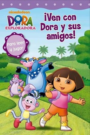 VEN CON DORA Y SUS AMIGOS | 9788448833756 | NICKELODEON | Librería Castillón - Comprar libros online Aragón, Barbastro