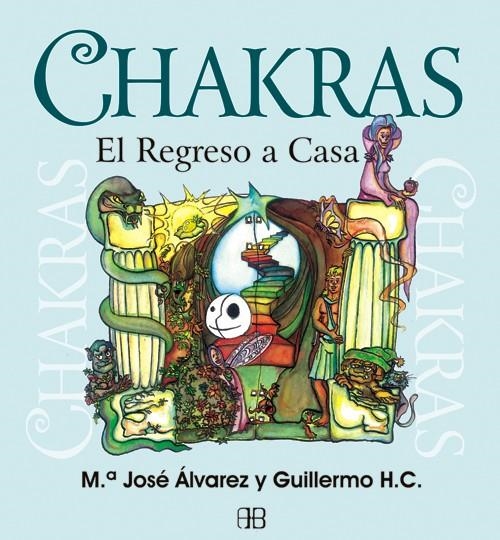 CHAKRAS : EL REGRESO A CASA | 9788415292128 | ÁLVAREZ GARRIDO, MARÍA JOSÉ | Librería Castillón - Comprar libros online Aragón, Barbastro