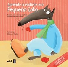 APRENDE A VESTIRTE PEQUEÑO LOBO | 9788441430891 | THUILLIER, ELEONORE | Librería Castillón - Comprar libros online Aragón, Barbastro