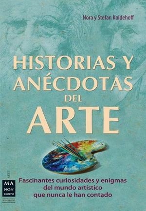 HISTORIAS Y ANECDOTAS DEL ARTE | 9788415256359 | KOLDEHOFF, NORA | Librería Castillón - Comprar libros online Aragón, Barbastro