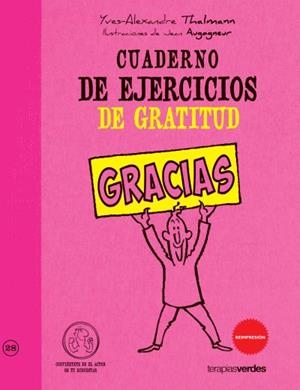 Cuaderno de ejercicios. Gratitud | 9788415612186 | Thalmann, Yves-Alexandre | Librería Castillón - Comprar libros online Aragón, Barbastro