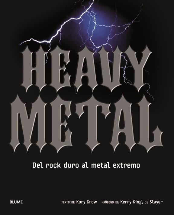HEAVY METAL. DEL ROCK DURO AL METAL EXTREMO | 9788498016642 | GROW, KORY | Librería Castillón - Comprar libros online Aragón, Barbastro