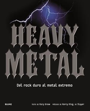 HEAVY METAL. DEL ROCK DURO AL METAL EXTREMO | 9788498016642 | GROW, KORY | Librería Castillón - Comprar libros online Aragón, Barbastro