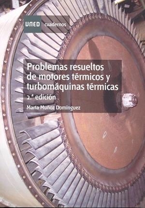 Problemas resueltos de motores térmicos y turbomáquinas térmicas 3ed. | 9788436255645 | Muñoz Domínguez, Marta | Librería Castillón - Comprar libros online Aragón, Barbastro